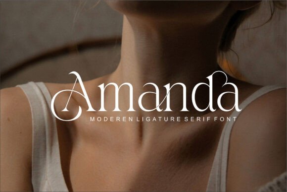 Amanda: A Serif Font That Balances Elegance with Modern Edge